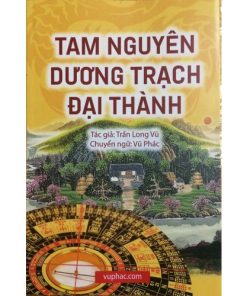 [PDF] Tam Nguyên Dương Trạch Đại Thành – Trần Long Vũ