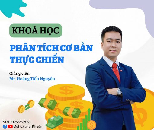 CK02_Khoá học Phân tích cơ bản thực chiến - Hoàng Nguyên