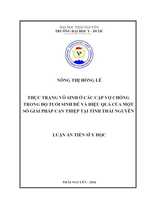 Thực Trạng Vô Sinh Ở Các Cặp Vợ Chồng Trong Độ Tuổi Sinh Đẻ Và Hiệu Quả Của Một Số Giải Pháp Can Thiệp Tại Tỉnh Thái Nguyên