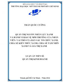 Quản Trị Nguồn Nhân Lực Xanh Và Hành Vi Bảo Vệ Môi Trường Của Nhân Viên: Vai Trò Của Bản Sắc Tổ Chức Xanh, Chia Sẻ Kiến Thức Xanh, Chia Sẻ Tầm Nhìn Xanh Và Giá Trị Xanh