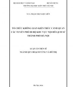 Tổ Chức Không Gian Kiến Trúc Cảnh Quan Các Tuyến Phố Đi Bộ Khu Vực Nội Đô Lịch Sử Thành Phố Hà Nội