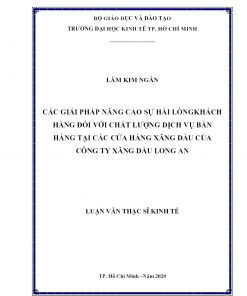 Các Giải Pháp Nâng Cao Sự Hài Lòng Khách Hàng Đối Với Chất Lượng Dịch Vụ Bán Hàng Tại Các Cửa Hàng Xăng Dầu Của Công Ty Xăng Dầu Long An