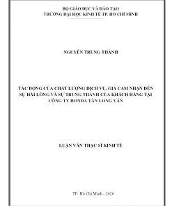 Tác Động Của Chất Lượng Dịch Vụ, Giá Cảm Nhận Đến Sự Hài Lòng Và Sự Trung Thành Của Khách Hàng Tại Công Ty Honda Tân Long Vân