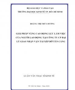 Giải Pháp Nâng Cao Động Lực Làm Việc Của Người Lao Động Tại Công Ty Cp Đại Lý Giao Nhận Vận Tải Xếp Dỡ Tân Cảng