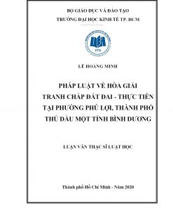 Pháp Luật Về Hòa Giải Tranh Chấp Đất Đai - Thực Tiễn Tại Phường Phú Lợi, Thành Phố Thủ Dầu Một Tỉnh Bình Dương