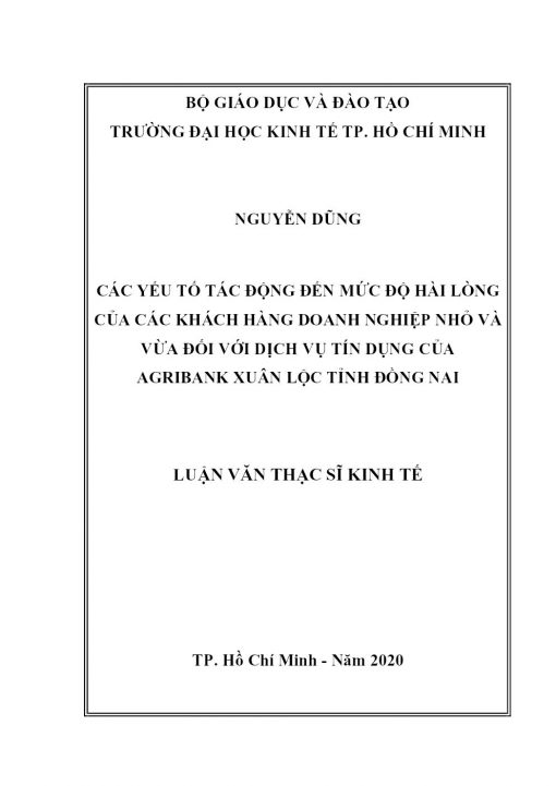 Các Yếu Tố Tác Động Đến Mức Độ Hài Lòng Của Các Khách Hàng Doanh Nghiệp Nhỏ Và Vừa Đối Với Dịch Vụ Tín Dụng Của Agribank Xuân Lộc Tỉnh Đồng Nai