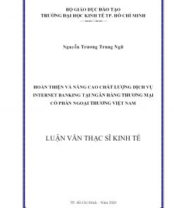 Hoàn Thiện Và Nâng Cao Chất Lượng Dịch Vụ Internet Banking Tại Ngân Hàng Thương Mại Cổ Phần Ngoại Thương Việt Nam