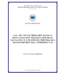 Các Yếu Tố Tác Động Đến Hành Vi Phân Loại Chất Thải Rắn Sinh Hoạt Tại Nguồn Của Người Dân Trên Địa Bàn Thành Phố Biên Hòa, Tỉnh Đồng Nai