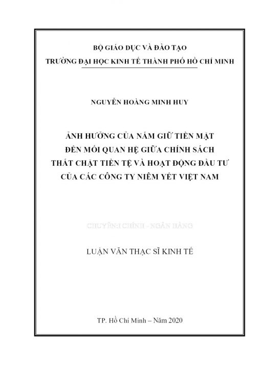 Ảnh Hưởng Của Nắm Giữ Tiền Mặt Đến Mối Quan Hệ Giữa Chính Sách Thắt Chặt Tiền Tệ Và Hoạt Động Đầu Tư Của Các Công Ty Niêm Yết Việt Nam