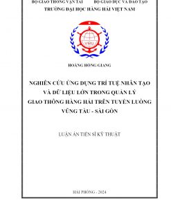 Nghiên cứu Ứng Dụng Trí Tuệ Nhân Tạo Và Dữ Liệu Lớn Trong Quản Lý Giao Thông Hàng Hải Trên Tuyến Luồng Vũng Tàu - Sài Gòn