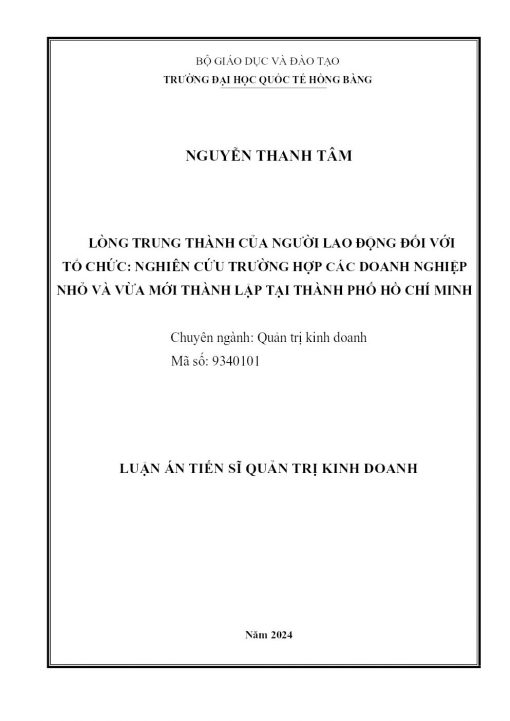 Lòng Trung Thành Của Người Lao Động Đối Với Tổ Chức Nghiên Cứu Trường Hợp Các Doanh Nghiệp Nhỏ Và Vừa Mới Thành Lập Tại Thành Phố Hồ Chí Minh