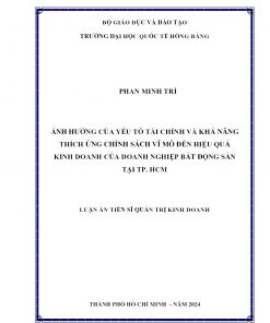 Ảnh Hưởng Của Yếu Tố Tài Chính Và Khả Năng Thích Ứng Chính Sách Vĩ Mô Đến Hiệu Quả Kinh Doanh Của Doanh Nghiệp Bất Động Sản Tại Tp. Hcm