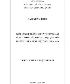 Giải Quyết Tranh Chấp Thương Mại Bằng Trọng Tài Thương Mại Qua Môi Trường Điện Tử Ở Việt Nam Hiện Nay