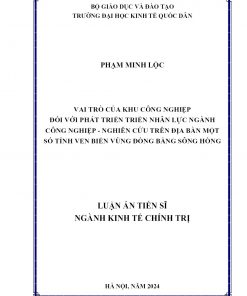 Vai Trò Của Khu Công Nghiệp Đối Với Phát Triển Nhân Lực Ngành Công Nghiệp - Nghiên Cứu Trên Địa Bàn Một Số Tỉnh Ven Biển Vùng Đồng Bằng Sông Hồng