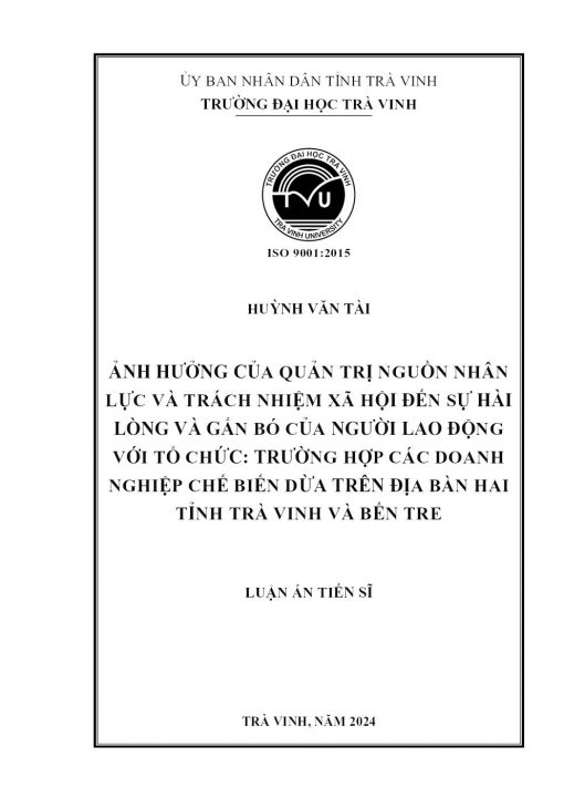 Ảnh Hưởng Của Quản Trị Nguồn Nhân Lực Và Trách Nhiệm Xã Hội Đến Sự Hài Lòng Và Gắn Bó Của Người Lao Động Với Tổ Chức: Trường Hợp Các Doanh Nghiệp Chế Biến Dừa Trên Địa Bàn Hai Tỉnh Trà Vinh Và Bến Tre