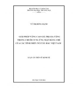 Giải Pháp Nâng Cao Giá Trị Gia Tăng Trong Chuỗi Cung Ứng Mặt Hàng Chè Của Các Tỉnh Miền Núi Tây Bắc Việt Nam