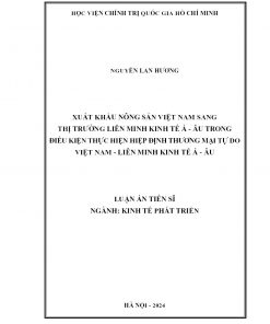 Xuất Khẩu Nông Sản Việt Nam Sang Thị Trường Liên Minh Kinh Tế Á - Âu Trong Điều Kiện Thực Hiện Hiệp Định Thương Mại Tự Do Việt Nam - Liên Minh Kinh Tế Á - Âu