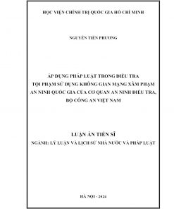 Áp Dụng Pháp Luật Trong Điều Tra Tội Phạm Sử Dụng Không Gian Mạng Xâm Phạm An Ninh Quốc Gia Của Cơ Quan An Ninh Điều Tra, Bộ Công An Việt Nam