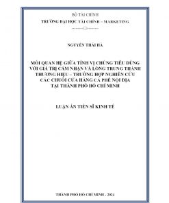 Mối Quan Hệ Giữa Tính Vị Chủng Tiêu Dùng Với Giá Trị Cảm Nhận Và Lòng Trung Thành Thương Hiệu – Trường Hợp Nghiên Cứu Các Chuỗi Cửa Hàng Cà Phê Nội Địa Tại Thành Phố Hồ Chí Minh