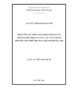 Đo Lường Sự Thỏa Mãn Khách Hàng Về Chất Lượng Dịch Vụ Của Các Ngân Hàng Thương Mại Trên Địa Bàn Thành Phố Hà Nội