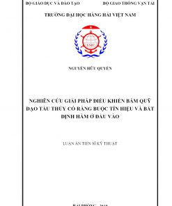 Nghiên cứu Giải Pháp Điều Khiển Bám Quỹ Đạo Tàu Thủy Có Ràng Buộc Tín Hiệu Và Bất Định Hàm Ở Đầu Vào