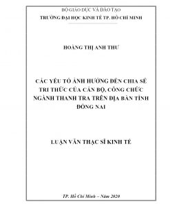Các Yếu Tố Ảnh Hưởng Đến Chia Sẻ Tri Thức Của Cán Bộ, Công Chức Ngành Thanh Tra Trên Địa Bàn Tỉnh Đồng Nai