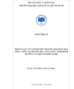 Pháp Luật Về Giải Quyết Tranh Chấp Đất Đai Thực Tiễn Tại Huyện Bắc Tân Uyên, Tỉnh Bình Dương Và Một Số Kiến Nghị