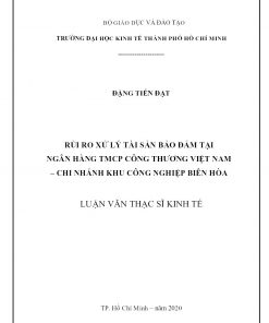 Rủi Ro Xử Lý Tài Sản Bảo Đảm Tại Ngân Hàng Tmcp Công Thương Việt Nam – Chi Nhánh Khu Công Nghiệp Biên Hòa