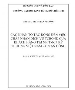 Các Nhân Tố Tác Động Đến Việc Chấp Nhận Dịch Vụ TCBond Của Khách Hàng Tại NH TMCP Kỹ Thương Việt Nam – CN An Đông