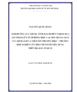 Ảnh Hưởng Của Thuộc Tính Bao Bì Đến Ý Định Mua Sản Phẩm Sữa Tươi Đóng Hộp: Vai Trò Trung Gian Của Hình Ảnh Và Niềm Tin Thương Hiệu – Trường Hợp Nghiên Cứu Đối Với Người Tiêu Dùng Trên Địa Bàn Tp.hcm