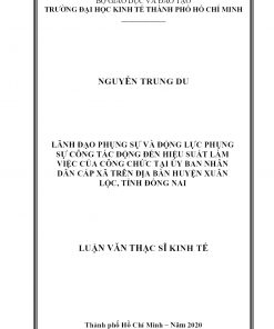 Lãnh Đạo Phụng Sự Và Động Lực Phụng Sự Công Tác Động Đến Hiệu Suất Làm Việc Của Công Chức Tại Ủy Ban Nhân Dân Cấp Xã Trên Địa Bàn Huyện Xuân Lộc, Tỉnh Đồng Nai