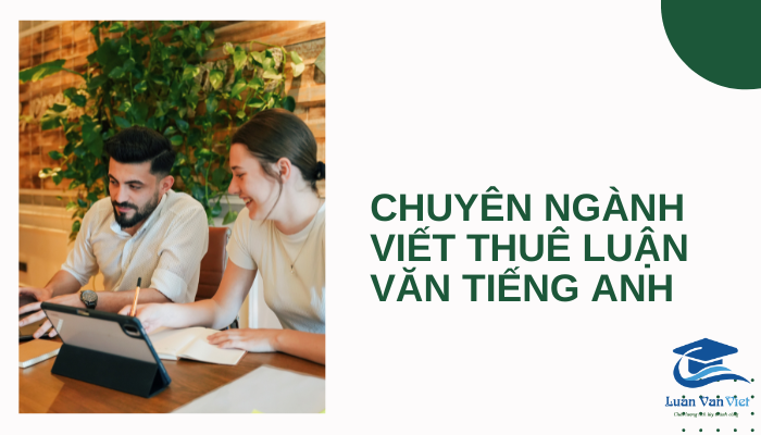 Chuyên ngành viết thuê luận văn tiếng anh