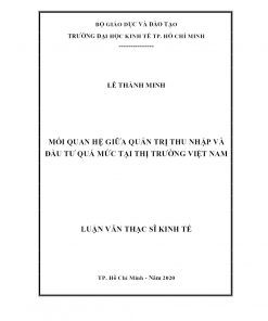 Mối Quan Hệ Giữa Quản Trị Thu Nhập Và Đầu Tư Quá Mức Tại Thị Trường Việt Nam