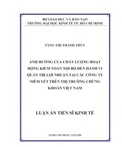 Ảnh Hưởng Của Chất Lượng Hoạt Động Kiểm Toán Nội Bộ Đến Hành Vi Quản Trị Lợi Nhuận Tại Các Công Ty Niêm Yết Trên Thị Trường Chứng Khoán Việt Nam