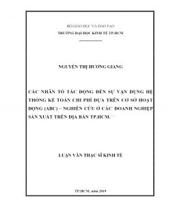 Các Nhân Tố Tác Động Đến Sự Vận Dụng Hệ Thống Kế Toán Chi Phí Dựa Trên Cơ Sở Hoạt Động (ABC) – Nghiên Cứu Ở Các Doanh Nghiệp Sản Xuất Trên Địa Bàn Tp.Hcm