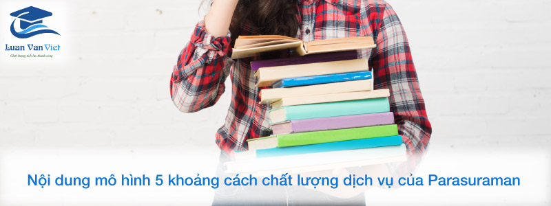 Noi-dung-mo-hinh-5-khoang-cach-chat-luong-dich-vu-cua-Parasuraman