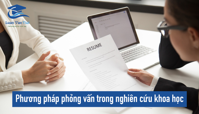 Phương pháp phỏng vấn trong nghiên cứu khoa học