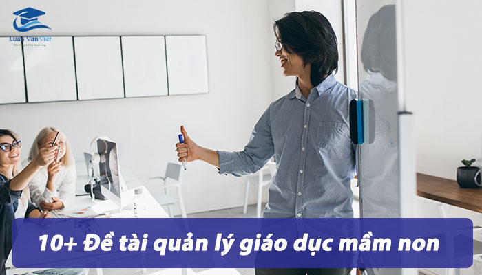 10+ Đề tài quản lý giáo dục mầm non