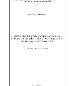 Không Gian Kiến Trúc Cảnh Quan Các Làng Quan Họ Truyền Thống Thích Ứng Với Quá Trình Đô Thị Hóa Của Tỉnh Bắc Ninh