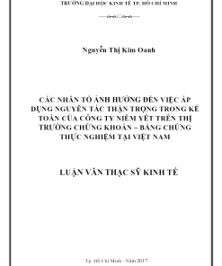 Các Nhân Tố Ảnh Hưởng Đến Việc Áp Dụng Nguyên Tắc Thận Trọng Trong Kế Toán Của Công Ty Niêm Yết Trên Thị Trường Chứng Khoán – Bằng Chứng Thực Nghiệm Tại Việt Nam