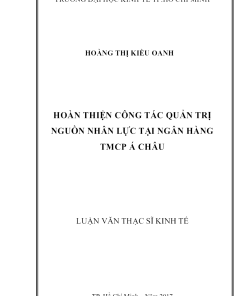 Hoàn Thiện Công Tác Quản Trị Nguồn Nhân Lực Tại Ngân Hàng Tmcp Á Châu