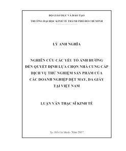 Nghiên cứu các yếu tố ảnh hưởng đến quyết định lựa chọn nhà cung cấp dịch vụ thử nghiệm sản phẩm của các doanh nghiệp dệt may, da giày tại Việt Nam