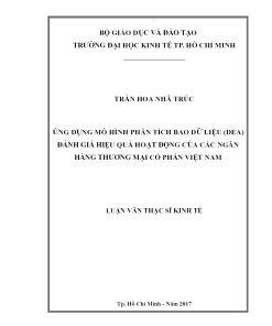 Ứng Dụng Mô Hình Phân Tích Bao Dữ Liệu (Dea) Đánh Giá Hiệu Quả Hoạt Động Của Các Ngân Hàng Thương Mại Cổ Phần Việt Nam