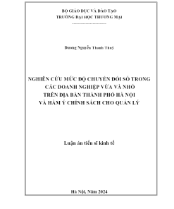 Nghiên Cứu Mức Độ Chuyển Đổi Số Trong Các Doanh Nghiệp Vừa Và Nhỏ Trên Địa Bàn Thành Phố Hà Nội Và Hàm Ý Chính Sách Cho Quản Lý