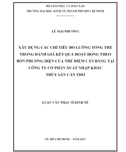 Xây Dựng Các Chỉ Tiêu Đo Lường Tổng Thể Trong Đánh Giá Kết Quả Hoạt Động Theo Bốn Phương Diện Của Thẻ Điểm Cân Bằng Tại Công Ty Cổ Phần Xuất Nhập Khẩu Thủy Sản Cần Thơ