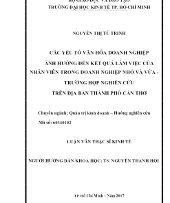 Các Yếu Tố Văn Hóa Doanh Nghiệp Ảnh Hưởng Đến Kết Quả Làm Việc Của Nhân Viên Trong Doanh Nghiệp Nhỏ Và Vừa - Trường Hợp Nghiên Cứu Trên Địa Bàn Thành Phố Cần Thơ