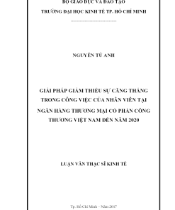 Giải Pháp Giảm Thiểu Sự Căng Thẳng Trong Công Việc Của Nhân Viên Tại Ngân Hàng Thương Mại Cổ Phần Công Thương Việt Nam Đến Năm 2020