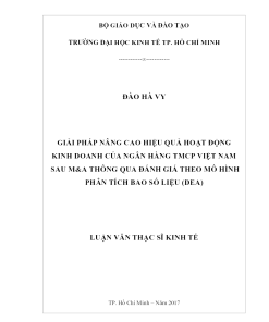 Giải Pháp Nâng Cao Hiệu Quả Hoạt Động Kinh Doanh Của Ngân Hàng TMcP Việt Nam Sau M&a Thông Qua Đánh Giá Theo Mô Hình Phân Tích Bao Số Liệu (dea)