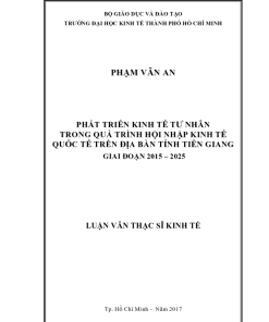 Phát Triển Kinh Tế Tư Nhân Trong Quá Trình Hội Nhập Kinh Tế Quốc Tế Trên Địa Bàn Tỉnh Tiền Giang Giai Đoạn 2015-2025