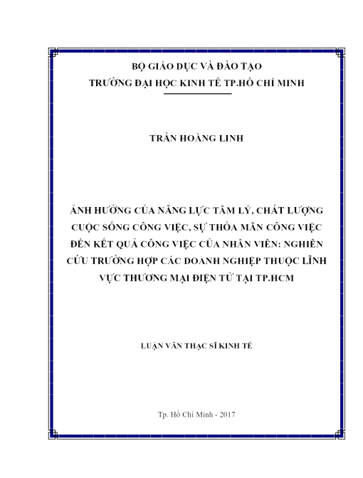 Ảnh Hưởng Của Năng Lực Tâm Lý, Chất Lượng Cuộc Sống Công Việc, Sự Thỏa Mãn Công Việc Đến Kết Quả Công Việc Của Nhân Viên: Nghiên Cứu Trường Hợp Các Doanh Nghiệp Thuộc Lĩnh Vực Thương Mại Điện Tử Tại Tp.hcm